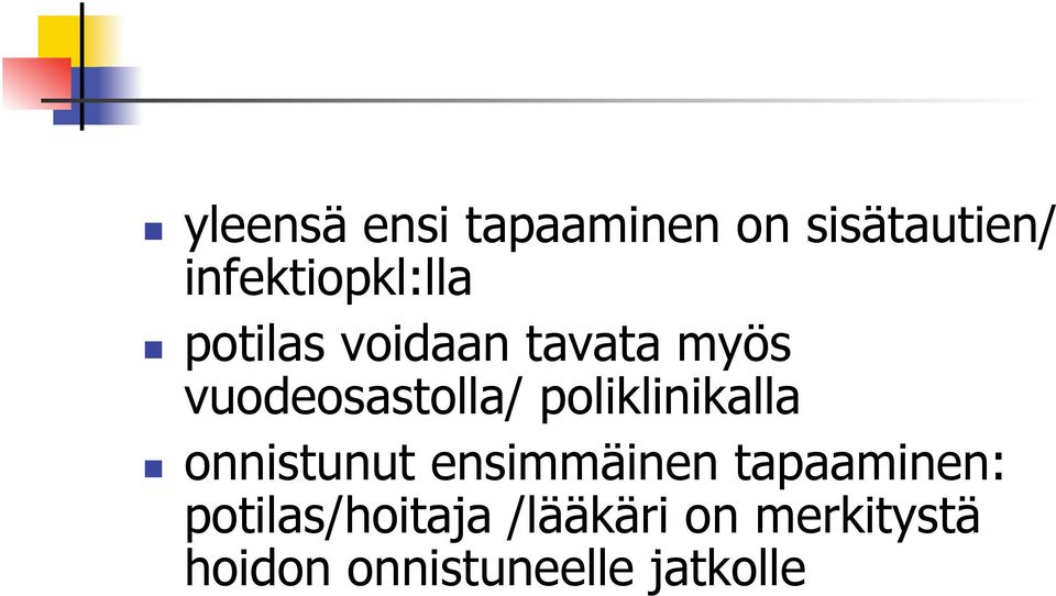 vuodeosastolla/ poliklinikalla n onnistunut ensimmäinen