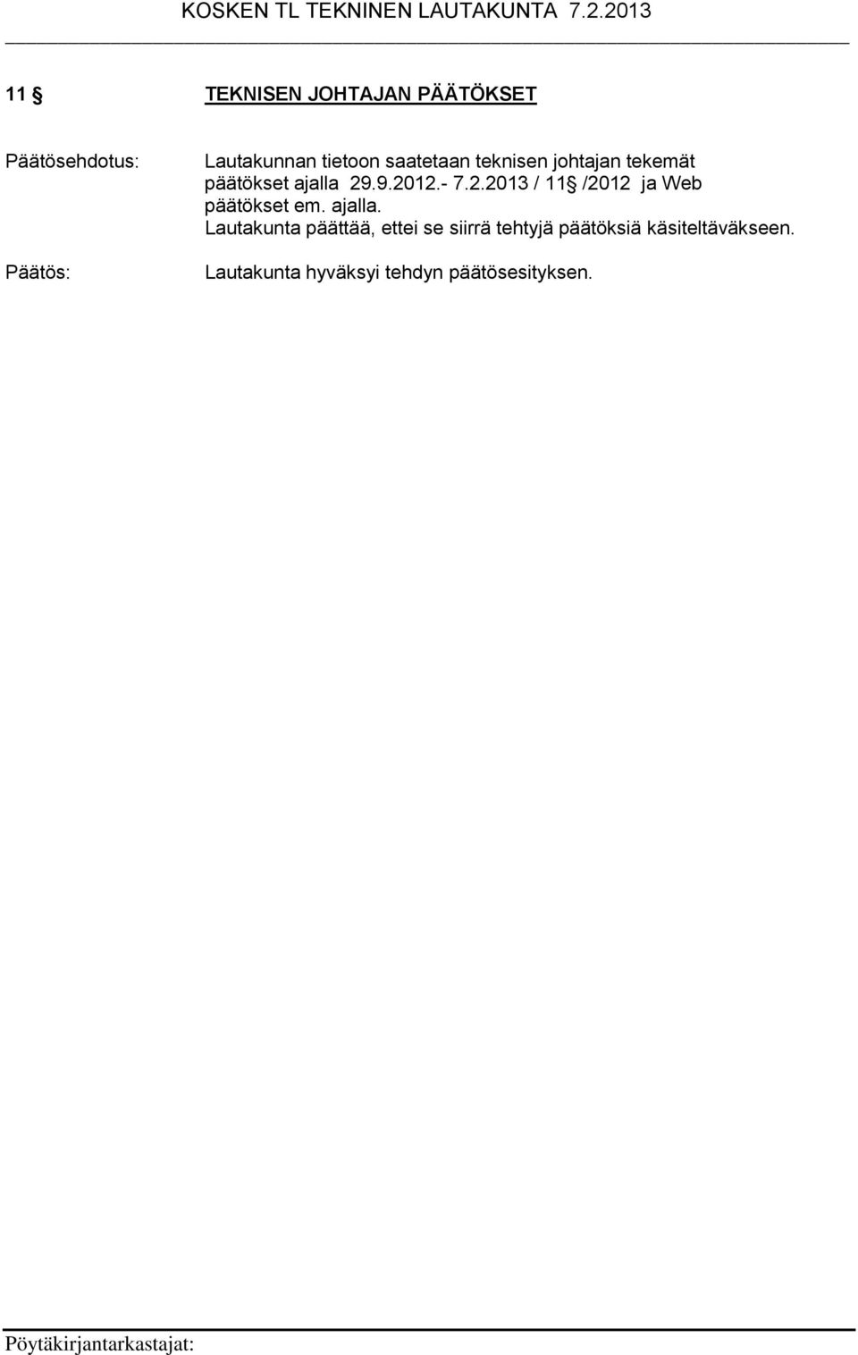 .9.2012.- 7.2.2013 / 11 /2012 ja Web päätökset em. ajalla.