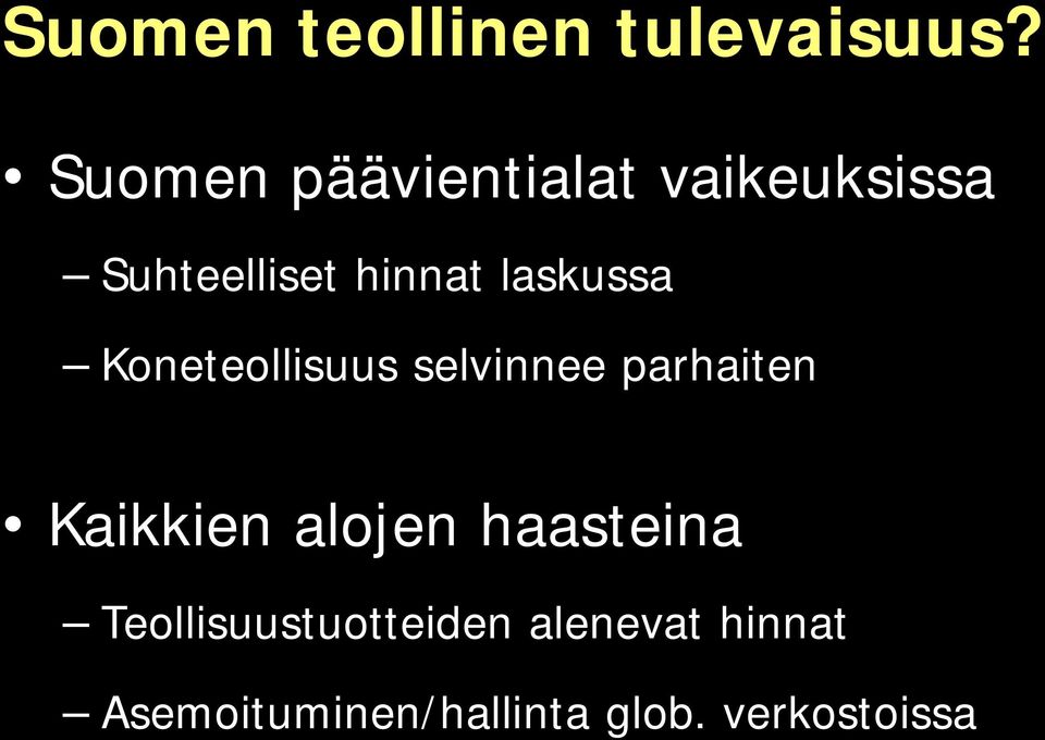 laskussa Koneteollisuus selvinnee parhaiten Kaikkien