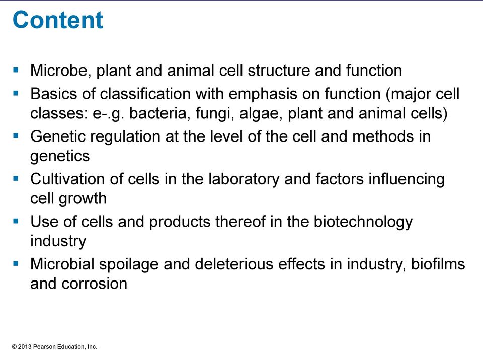 bacteria, fungi, algae, plant and animal cells) Genetic regulation at the level of the cell and methods in genetics