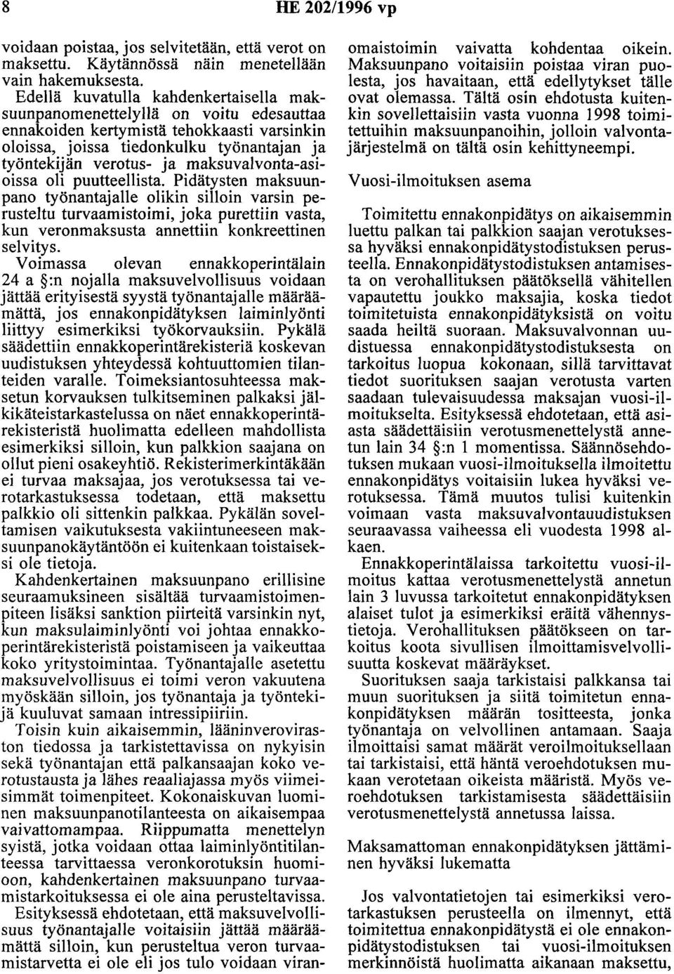maksuvalvonta-asioissa oli puutteellista.