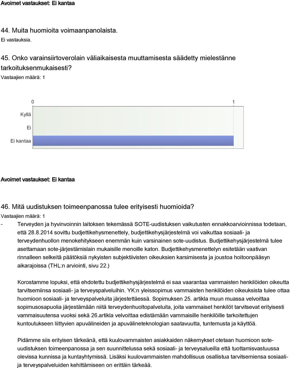 8.2014 sovittu budjettikehysmenettely, budjettikehysjärjestelmä voi vaikuttaa sosiaali- ja terveydenhuollon menokehitykseen enemmän kuin varsinainen sote-uudistus.