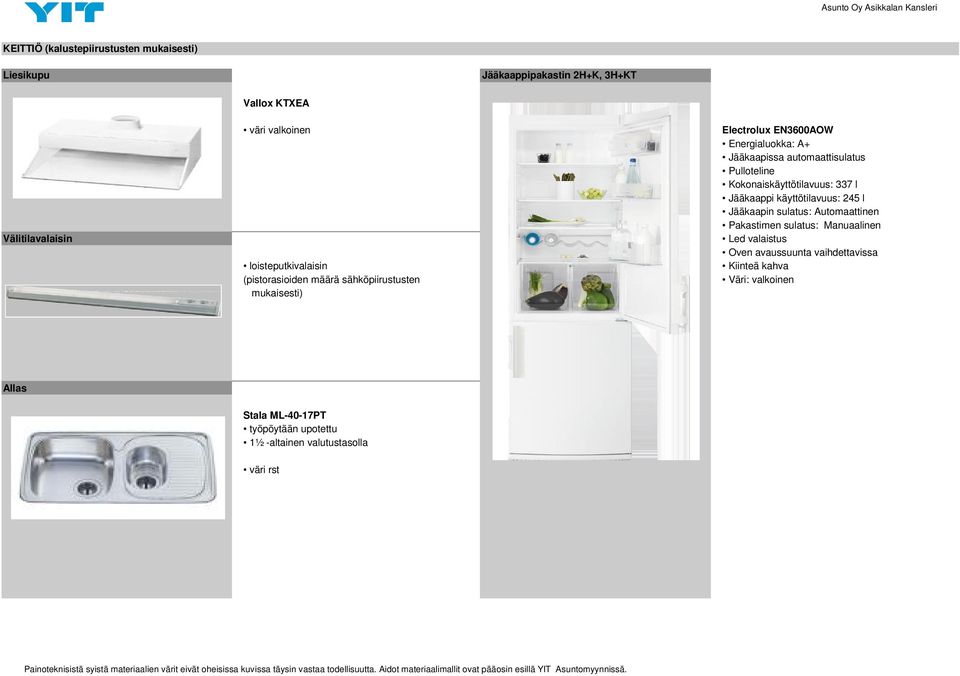 käyttötilavuus: 245 l Jääkaapin sulatus: Automaattinen Pakastimen sulatus: Manuaalinen Led valaistus Oven avaussuunta vaihdettavissa Kiinteä kahva Väri: valkoinen Allas Stala ML-40-17PT