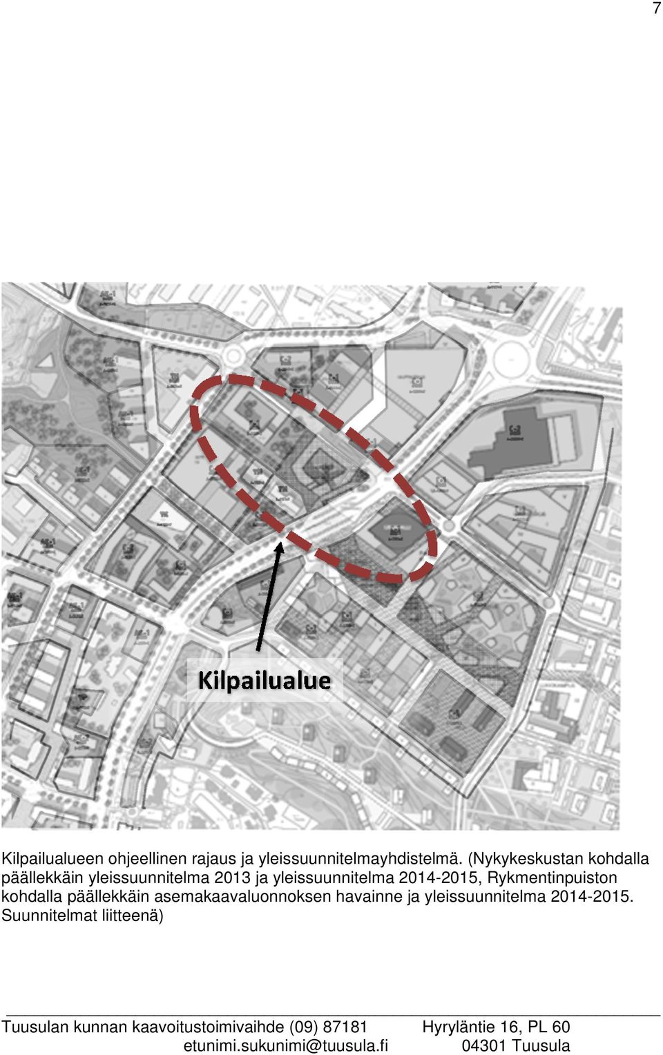 yleissuunnitelma 2014-2015, Rykmentinpuiston kohdalla päällekkäin