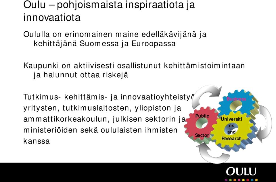 Tutkimus- kehittämis- ja innovaatioyhteistyö yritysten, tutkimuslaitosten, yliopiston ja ammattikorkeakoulun,