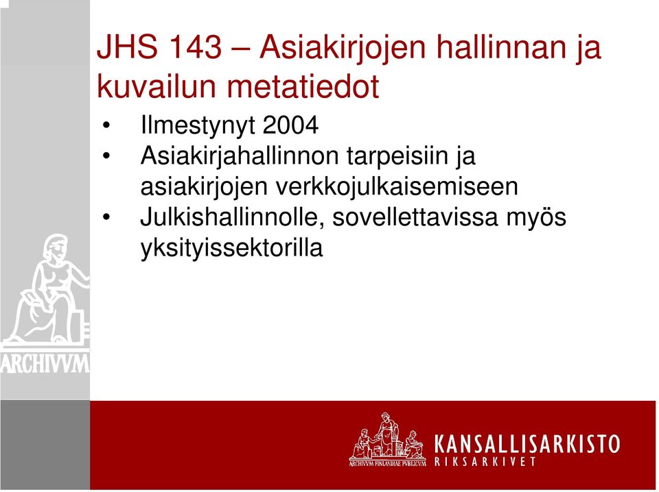 tarpeisiin ja asiakirjojen verkkojulkaisemiseen