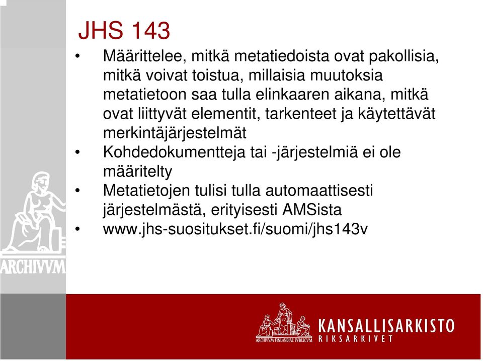 käytettävät merkintäjärjestelmät Kohdedokumentteja tai -järjestelmiä ei ole määritelty