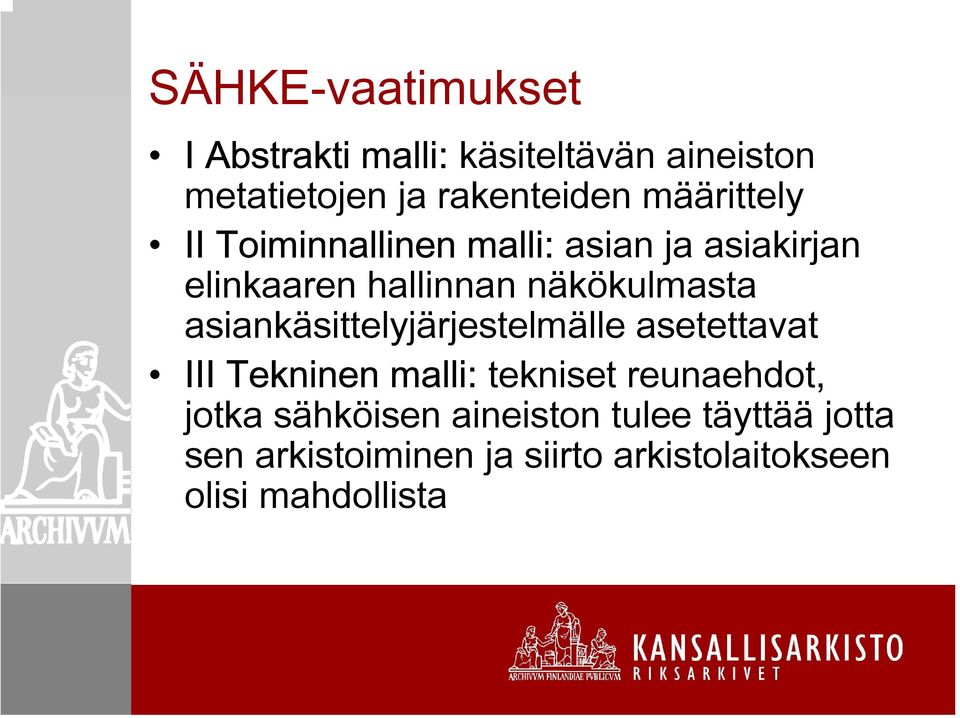 asiankäsittelyjärjestelmälle asetettavat III Tekninen malli: tekniset reunaehdot, jotka