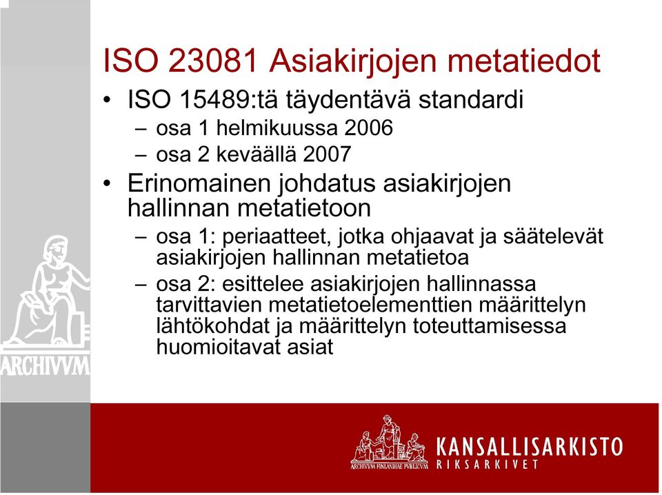 ohjaavat ja säätelevät asiakirjojen hallinnan metatietoa osa 2: esittelee asiakirjojen hallinnassa