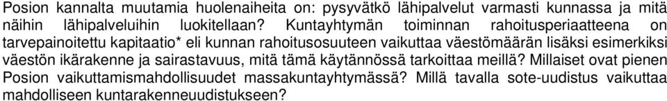 lisäksi esimerkiksi väestö ikärakee sairastavuus, mitä tämä käytäössä tarkoittaa meillä?