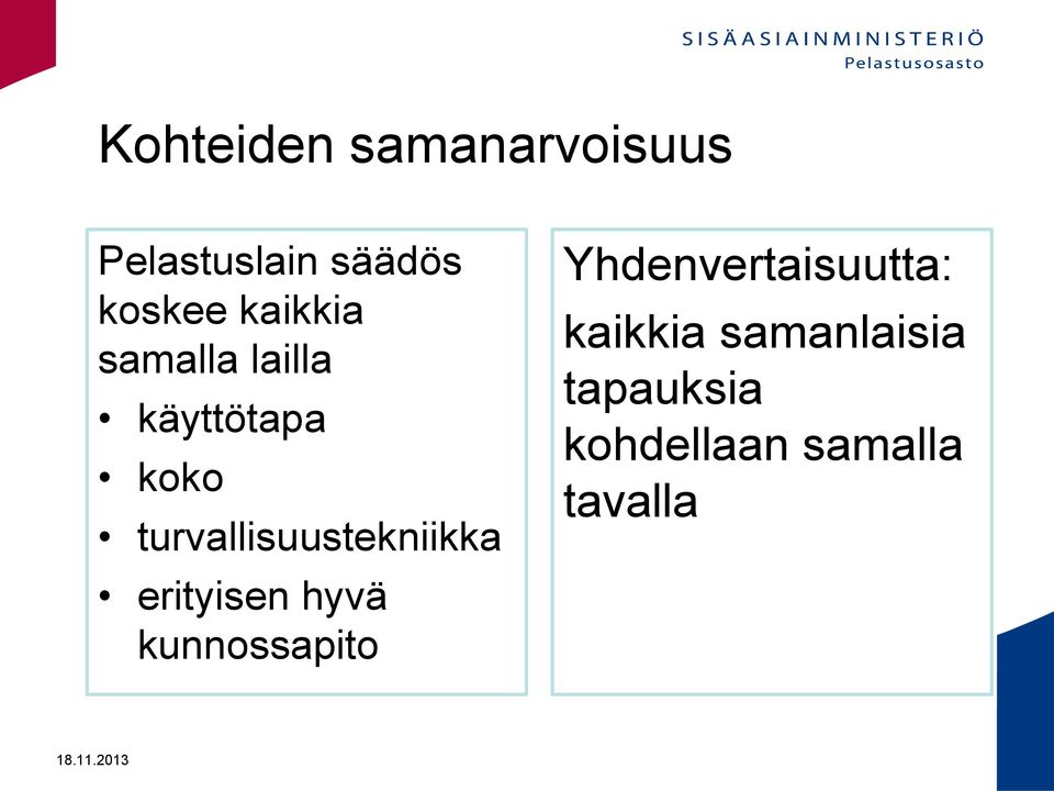 turvallisuustekniikka erityisen hyvä kunnossapito