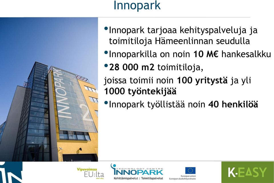 hankesalkku 28 000 m2 toimitiloja, joissa toimii noin 100