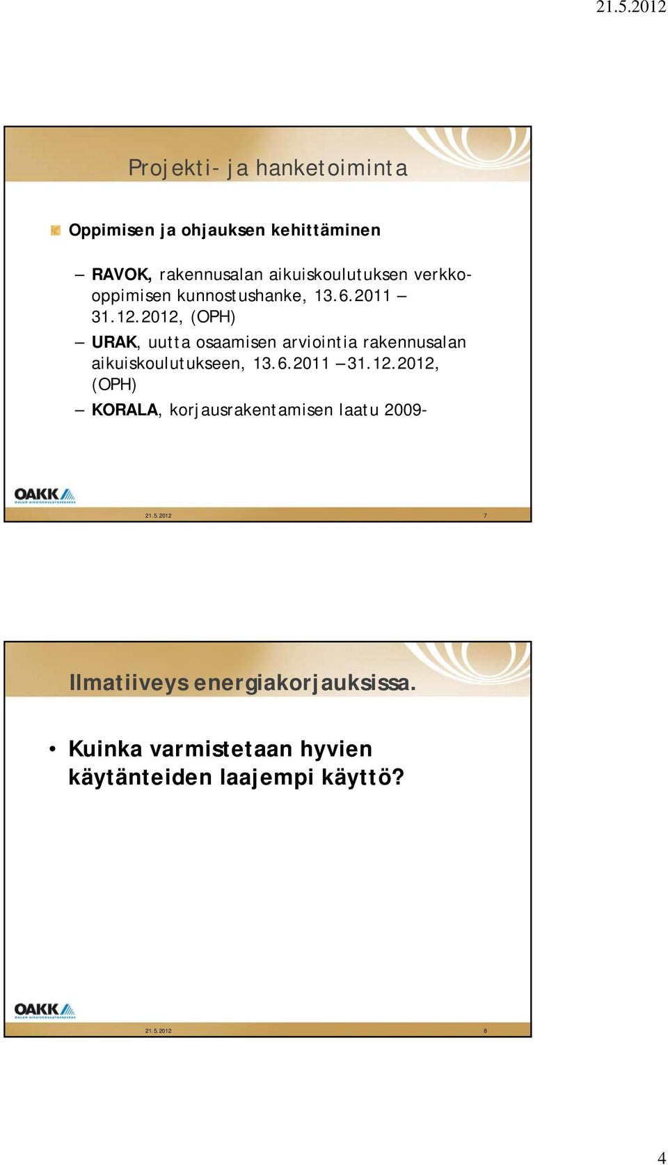 2012, (OPH) URAK, uutta osaamisen arviointia rakennusalan aikuiskoulutukseen, 13.6.