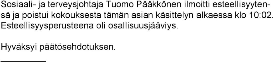 tämän asian kä sittelyn alkaessa klo 10:02.