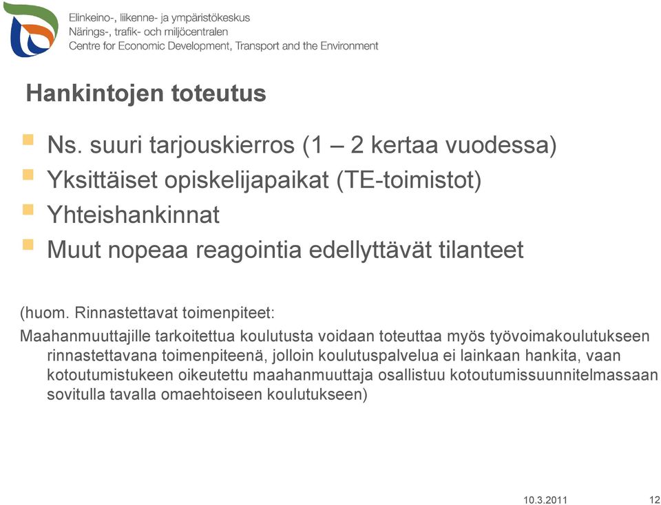 edellyttävät tilanteet (huom.