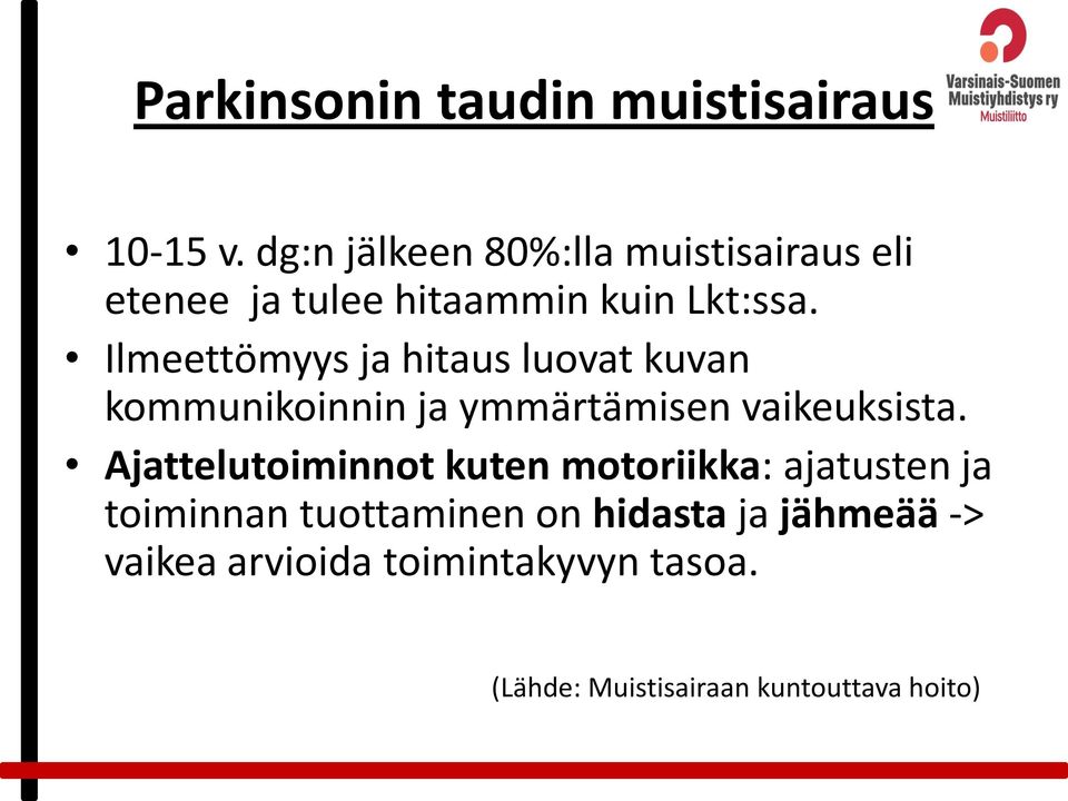 Ilmeettömyys ja hitaus luovat kuvan kommunikoinnin ja ymmärtämisen vaikeuksista.