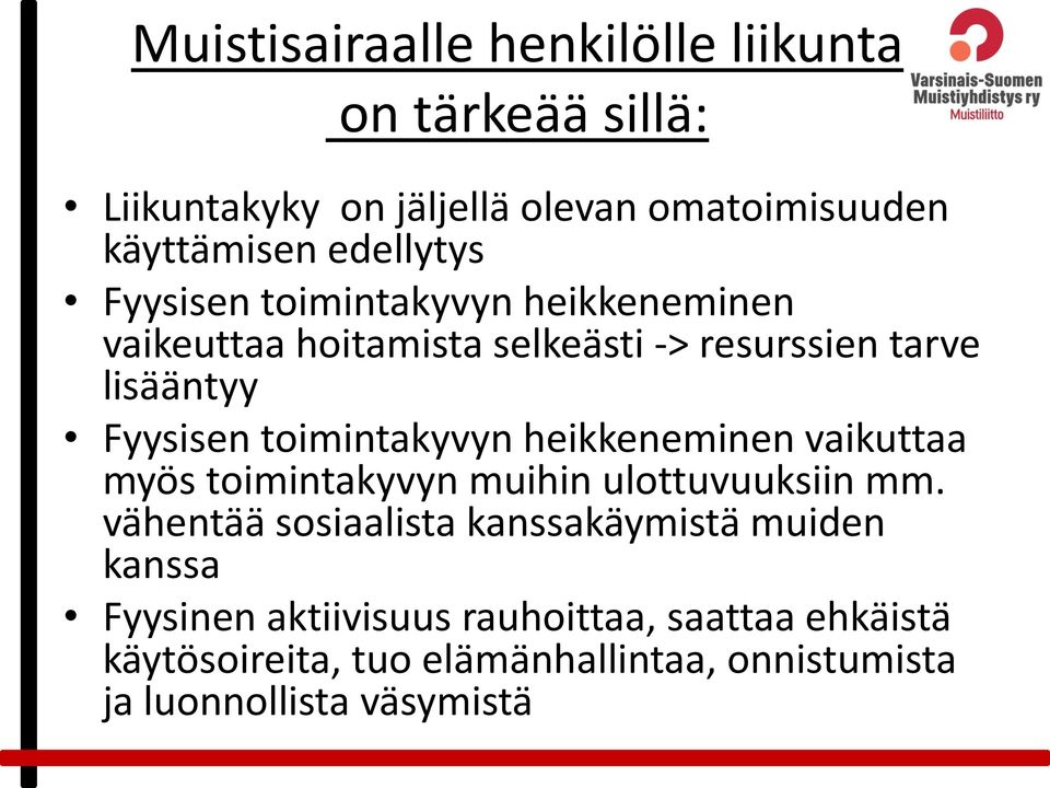 toimintakyvyn heikkeneminen vaikuttaa myös toimintakyvyn muihin ulottuvuuksiin mm.