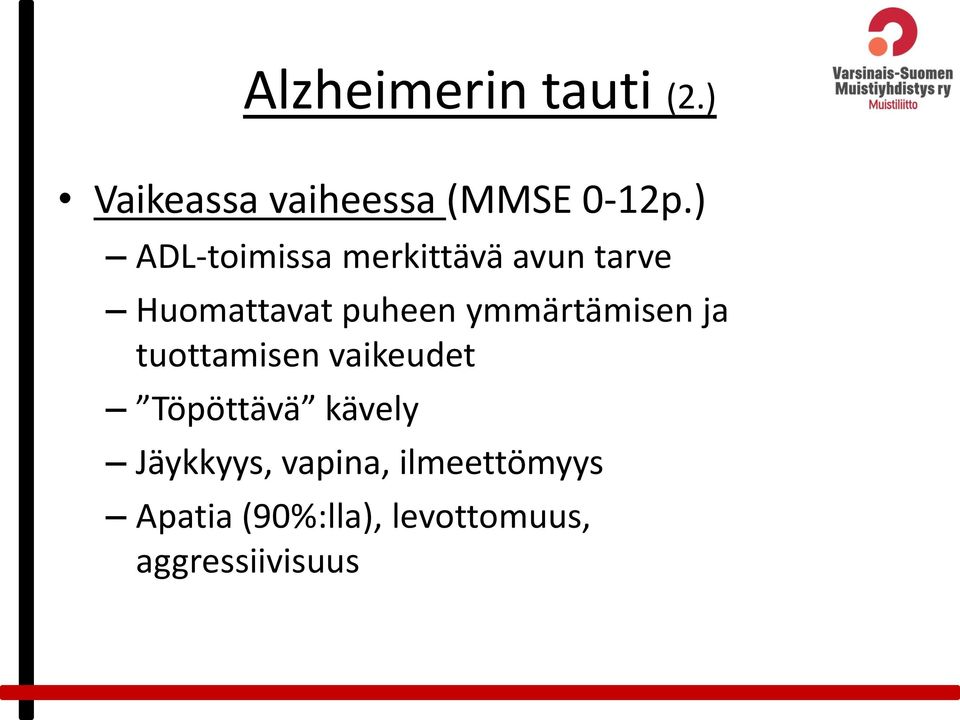 ymmärtämisen ja tuottamisen vaikeudet Töpöttävä kävely