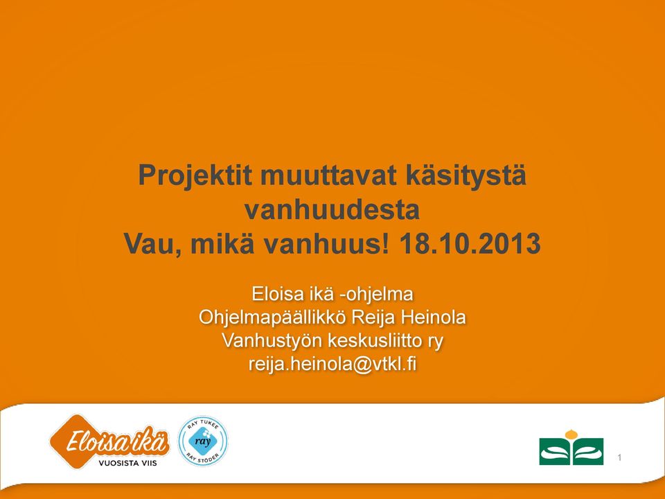 2013 Eloisa ikä -ohjelma Ohjelmapäällikkö