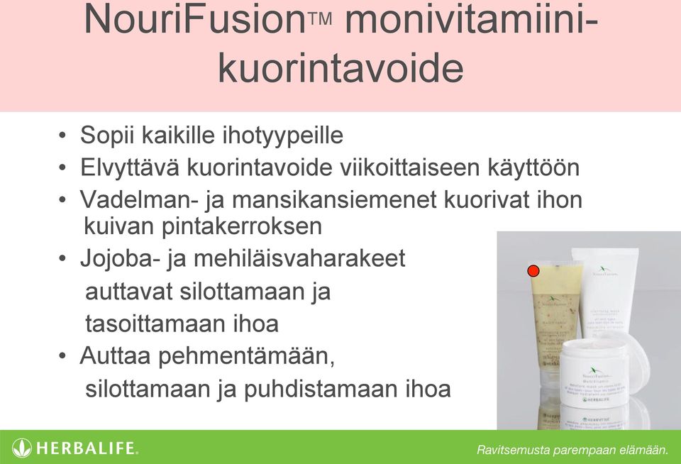 kuorivat ihon kuivan pintakerroksen Jojoba- ja mehiläisvaharakeet auttavat