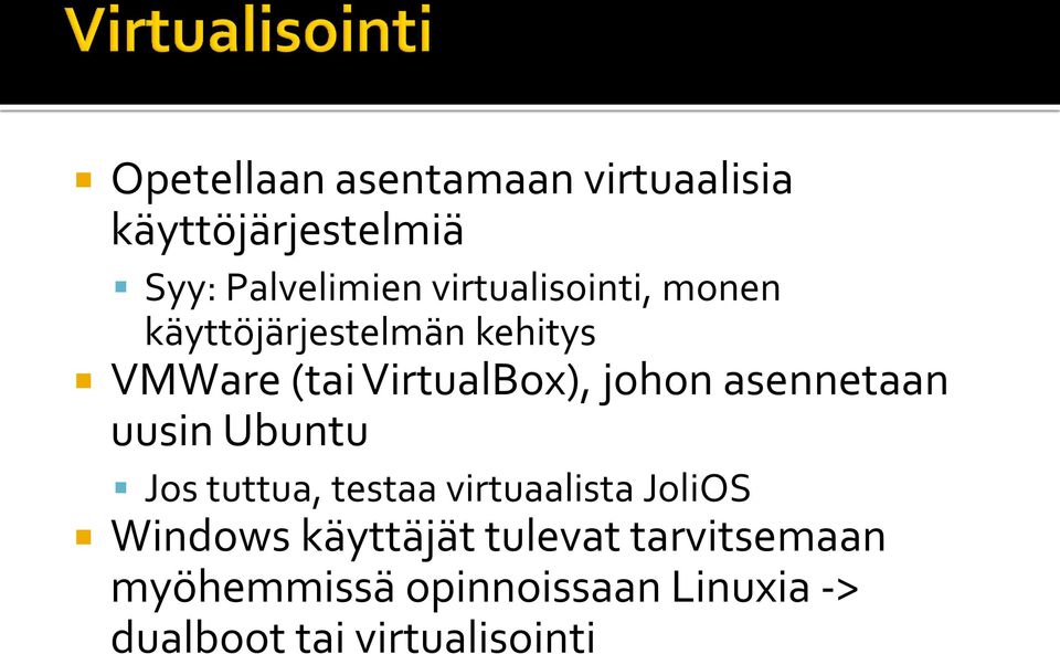 johon asennetaan uusin Ubuntu Jos tuttua, testaa virtuaalista JoliOS Windows