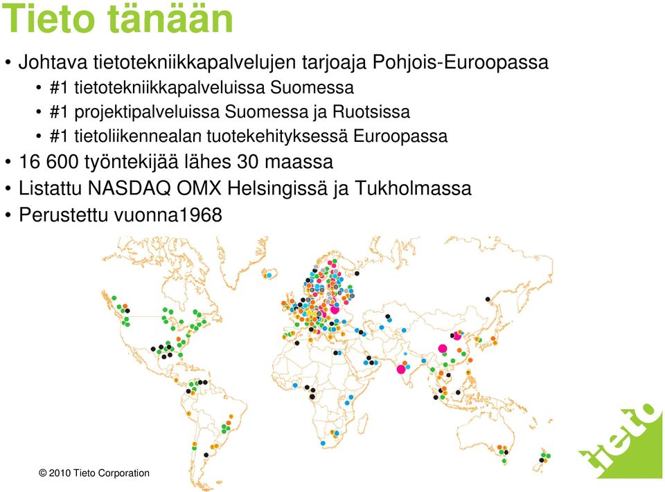 tietoliikennealan tuotekehityksessä Euroopassa 16 6 työntekijää lähes 3 maassa