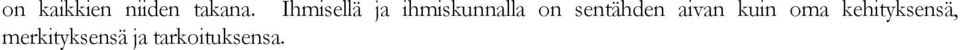 sentähden aivan kuin oma