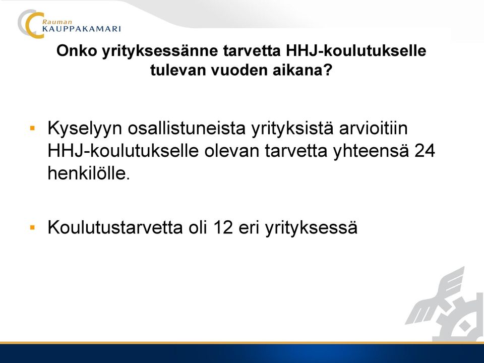 Kyselyyn osallistuneista yrityksistä arvioitiin