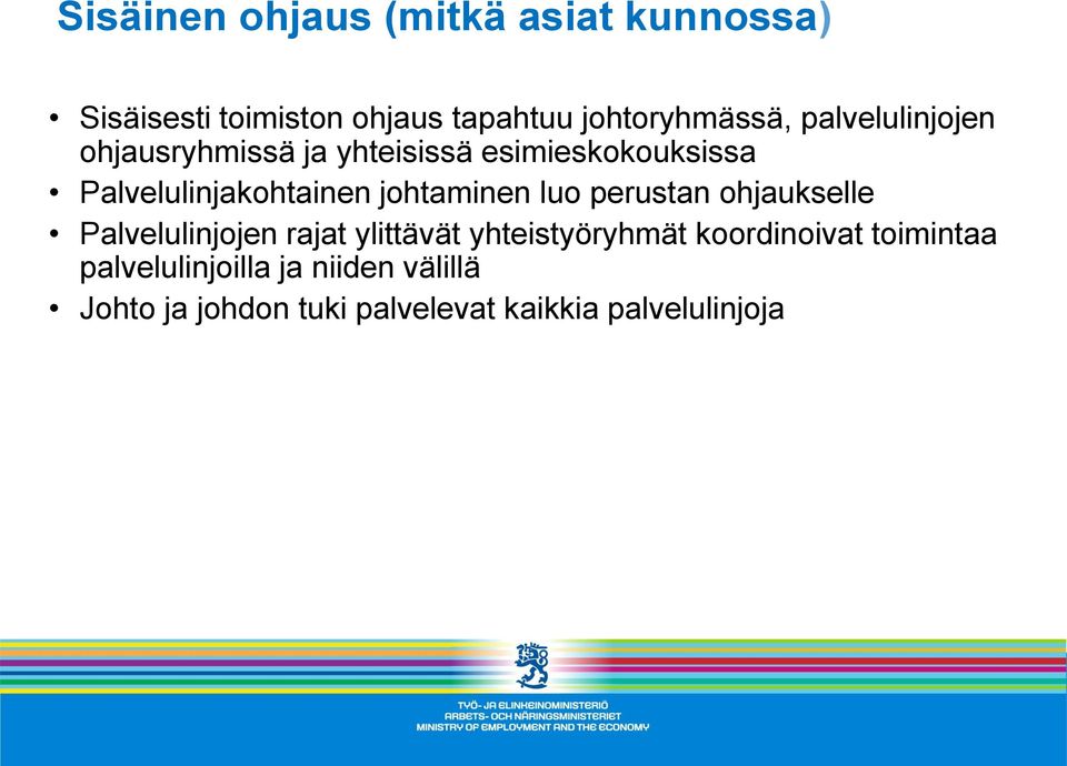 johtaminen luo perustan ohjaukselle Palvelulinjojen rajat ylittävät yhteistyöryhmät