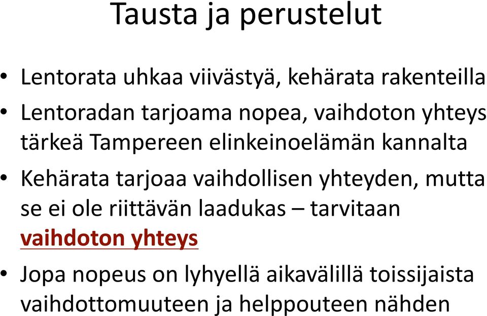 tarjoaa vaihdollisen yhteyden, mutta se ei ole riittävän laadukas tarvitaan vaihdoton