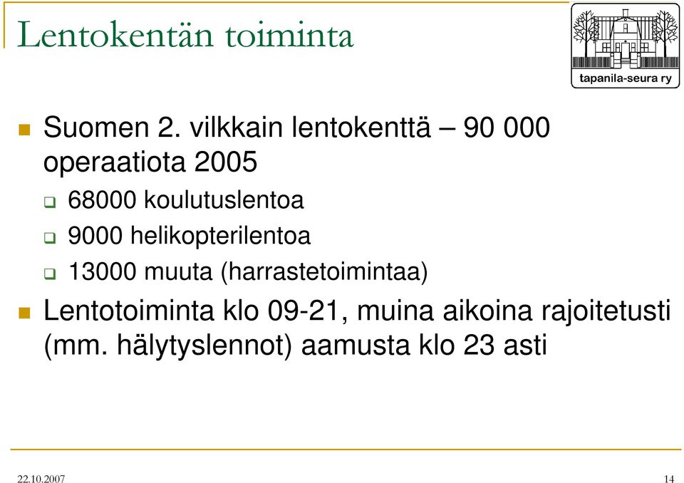 koulutuslentoa 9000 helikopterilentoa 13000 muuta