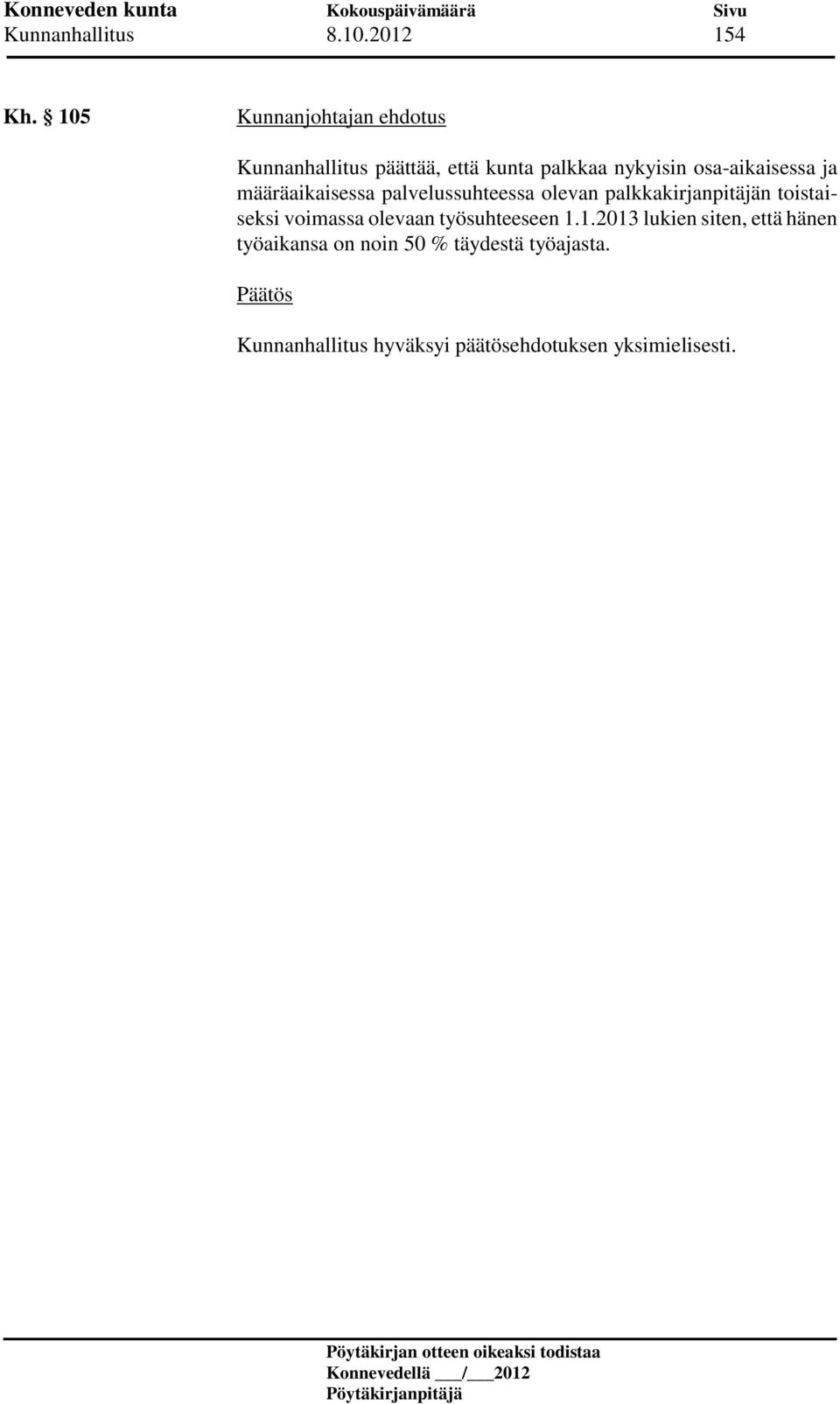 ja määräaikaisessa palvelussuhteessa olevan palkkakirjanpitäjän