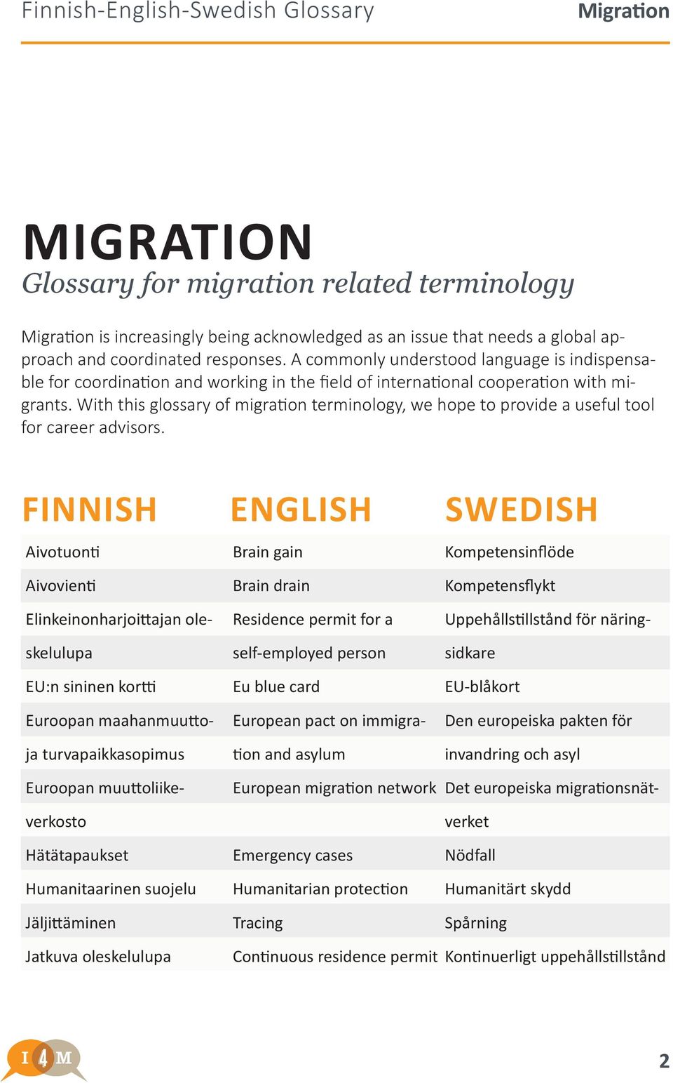 With this glossary of migration terminology, we hope to provide a useful tool for career advisors.