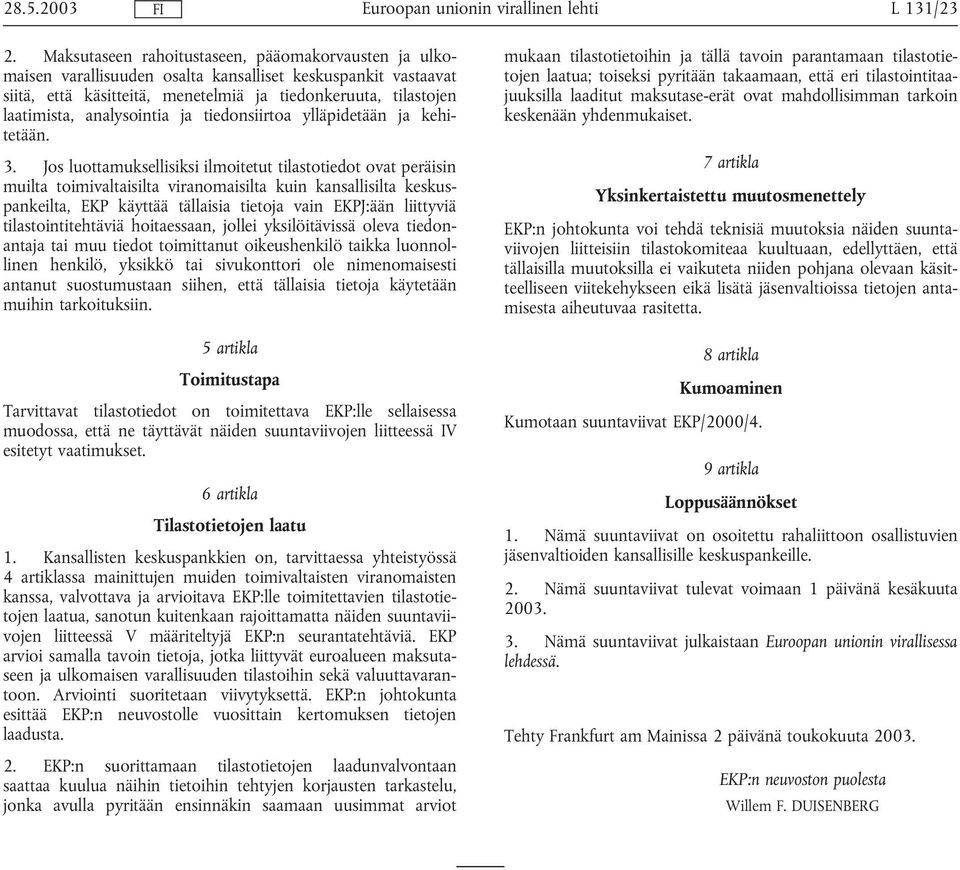 analysointia ja tiedonsiirtoa ylläpidetään ja kehitetään. 3.