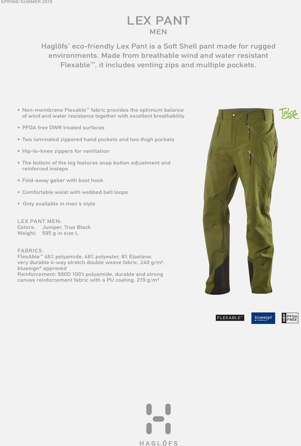 thigh pockets Hip-to-knee zippers for ventilation The bottom of the leg features snap button adjustment and reinforced insteps Fold-away gaiter with boot hook Comfortable waist with webbed belt loops