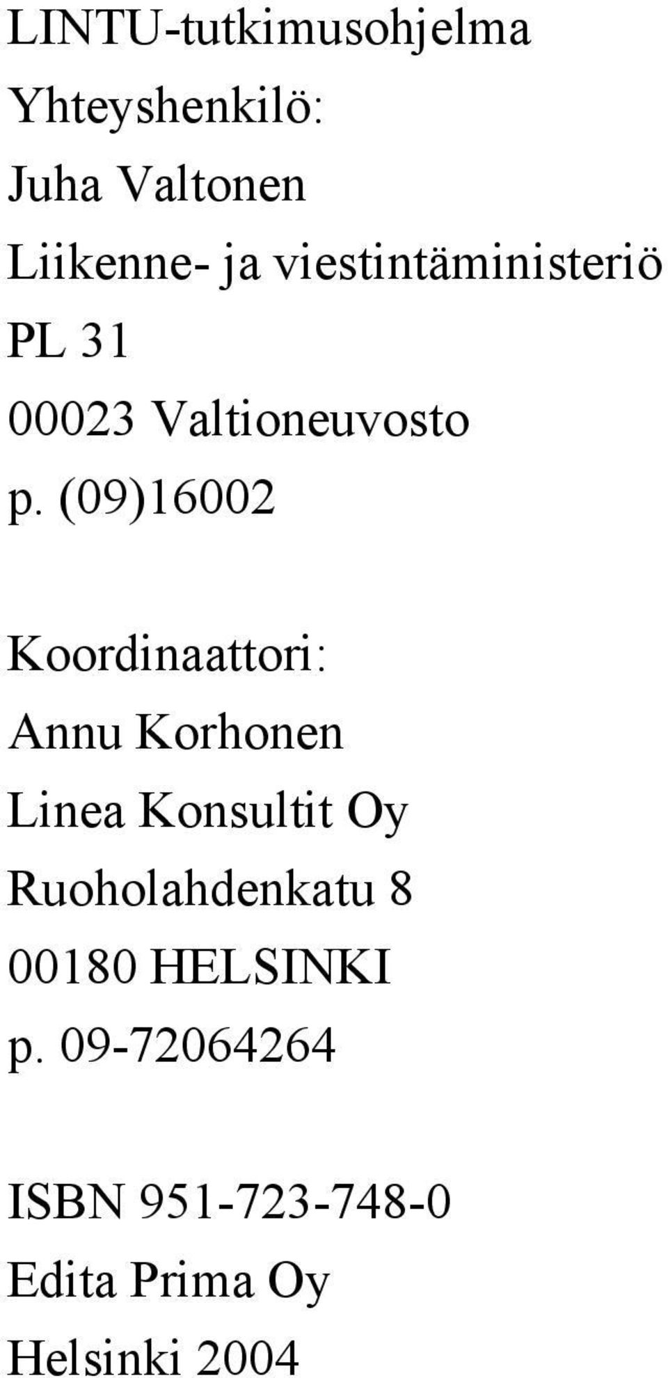 (09)16002 Koordinaattori: Annu Korhonen Linea Konsultit Oy