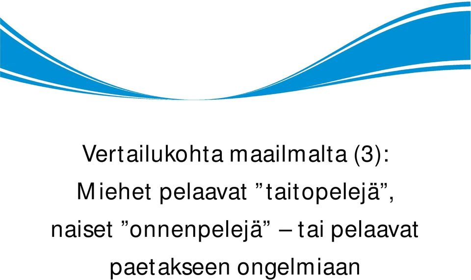 taitopelejä, naiset