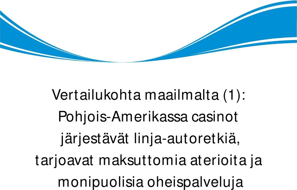 järjestävät linja-autoretkiä,