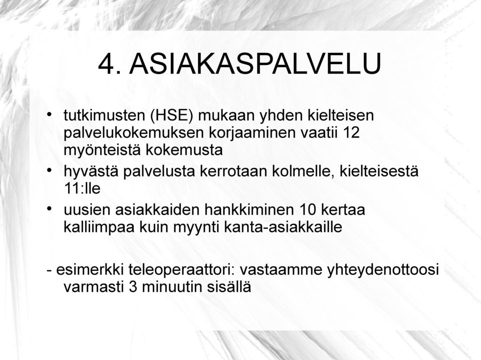 kielteisestä 11:lle uusien asiakkaiden hankkiminen 10 kertaa kalliimpaa kuin myynti