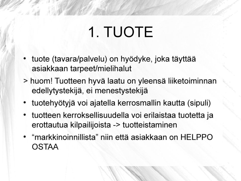 voi ajatella kerrosmallin kautta (sipuli) tuotteen kerroksellisuudella voi erilaistaa tuotetta