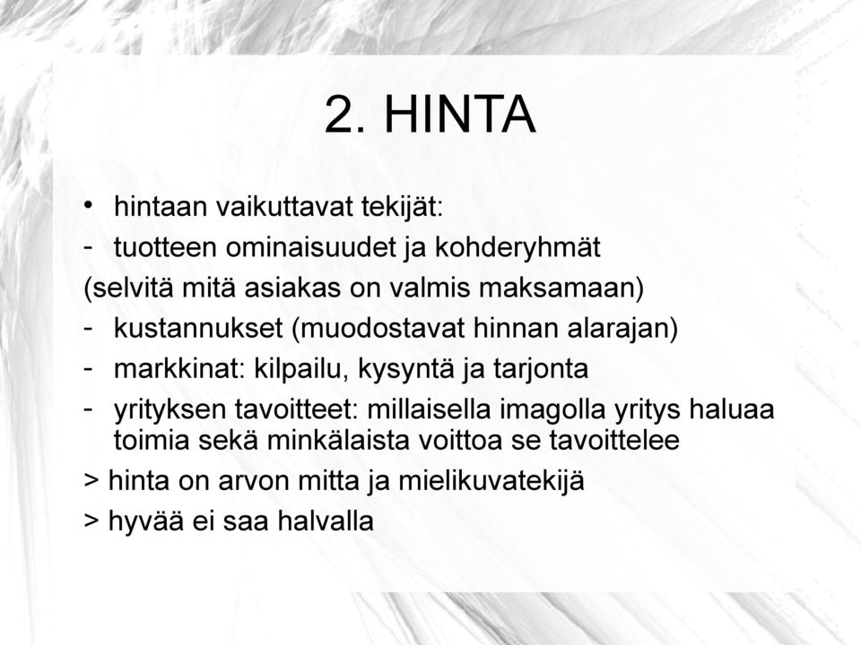 kilpailu, kysyntä ja tarjonta - yrityksen tavoitteet: millaisella imagolla yritys haluaa