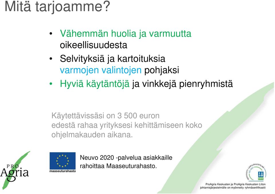 varmojen valintojen pohjaksi Hyviä käytäntöjä ja vinkkejä pienryhmistä