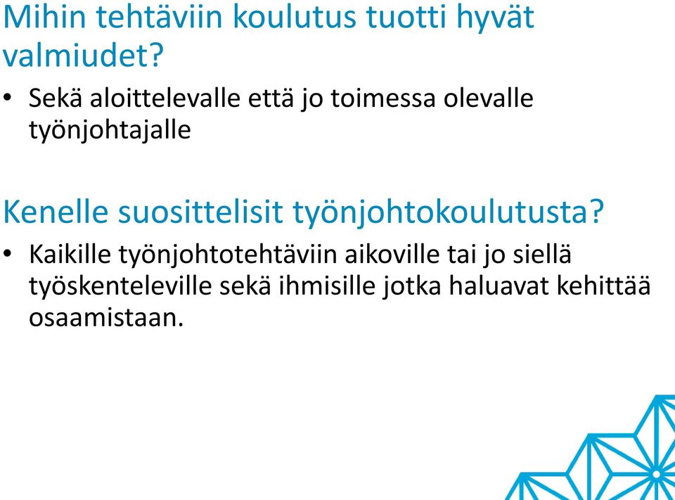 suosittelisit työnjohtokoulutusta?