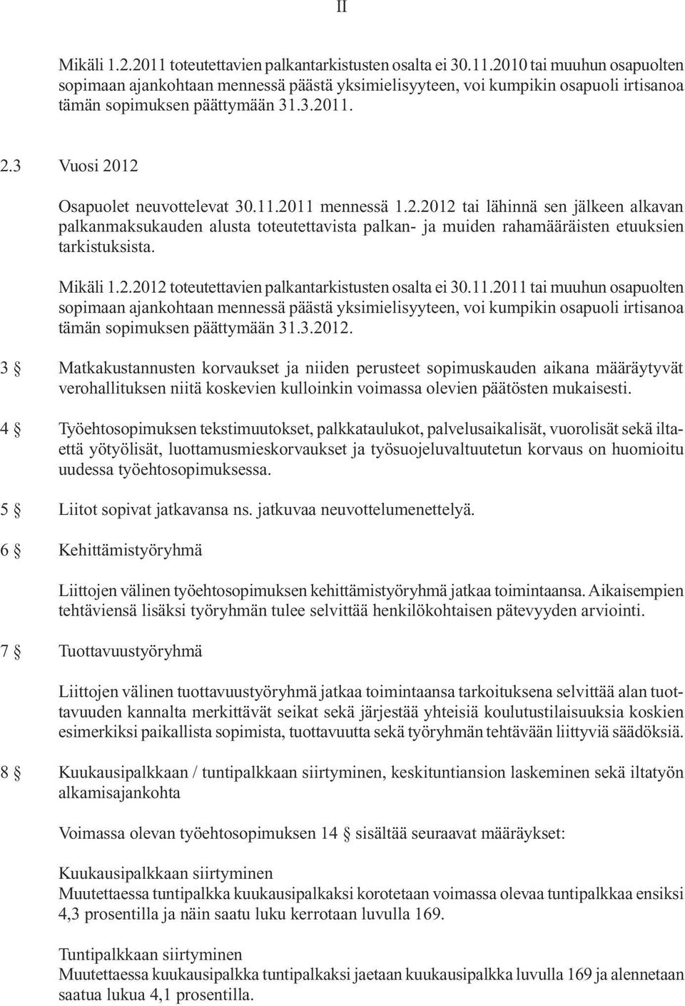 Mikäli 1.2.2012 toteutettavien palkantarkistusten osalta ei 30.11.