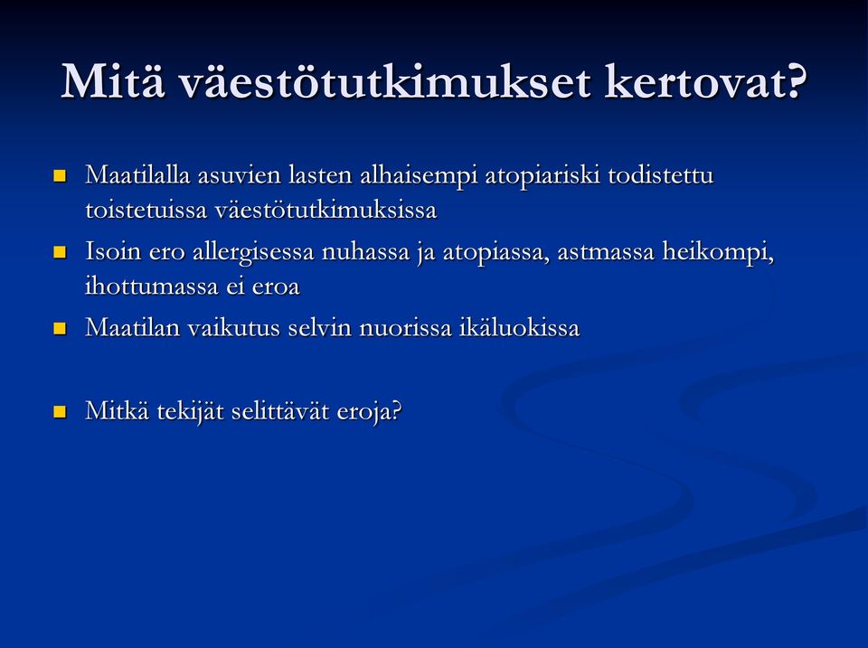 toistetuissa väestötutkimuksissa Isoin ero allergisessa nuhassa ja