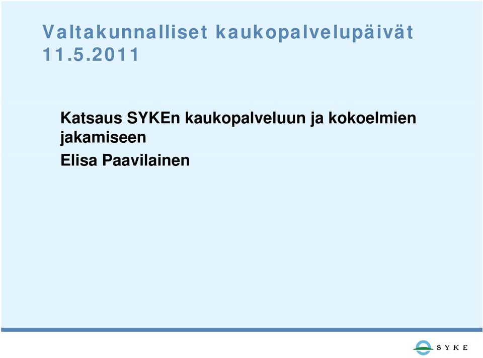 2011 Katsaus SYKEn