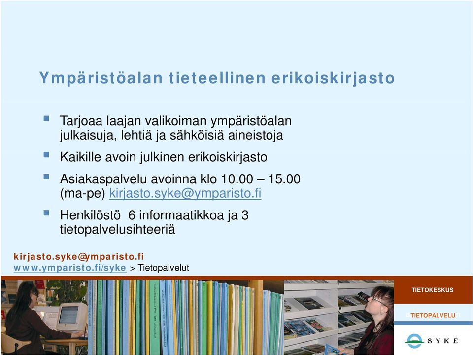 00 15.00 (ma-pe) kirjasto.syke@ymparisto.