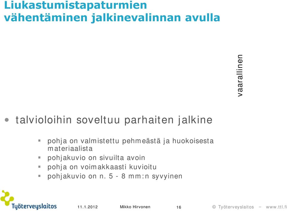 valmistettu pehmeästä ja huokoisesta materiaalista pohjakuvio on