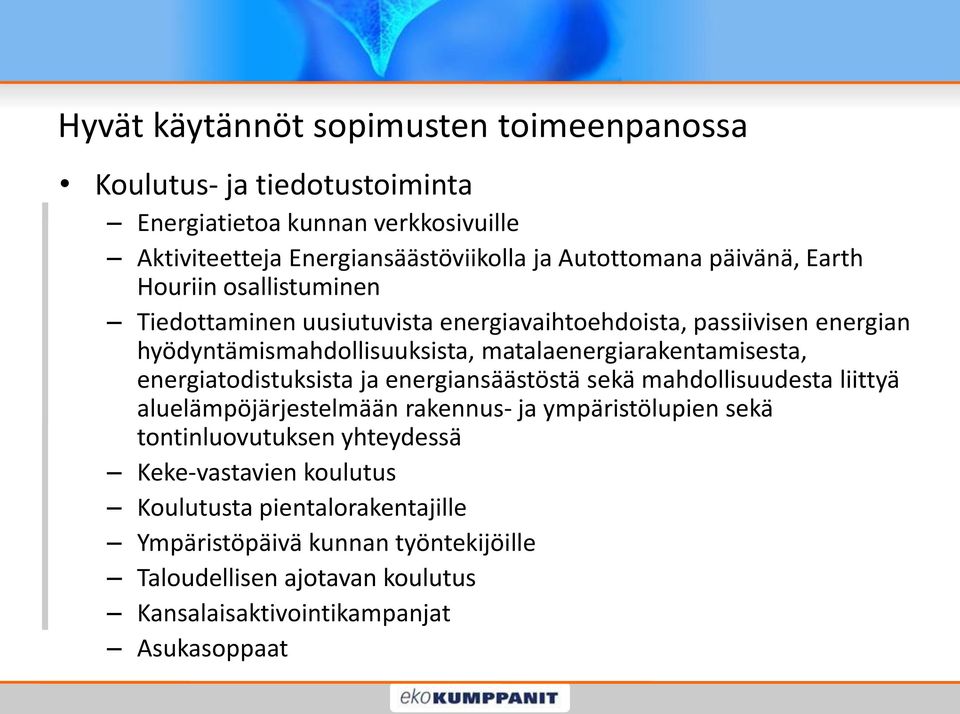 matalaenergiarakentamisesta, energiatodistuksista ja energiansäästöstä sekä mahdollisuudesta liittyä aluelämpöjärjestelmään rakennus- ja ympäristölupien sekä