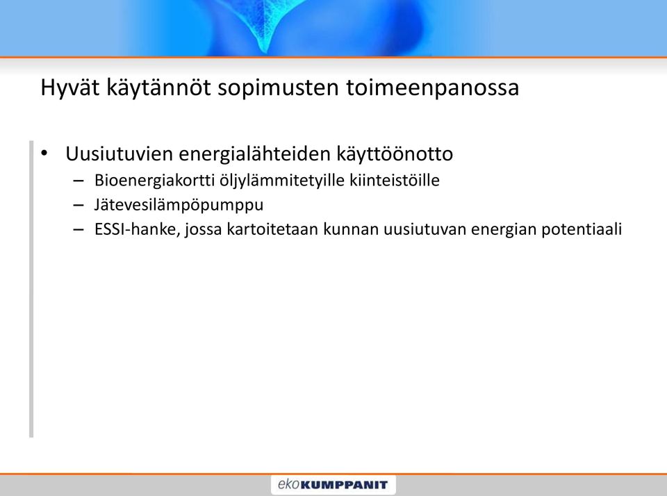 öljylämmitetyille kiinteistöille Jätevesilämpöpumppu